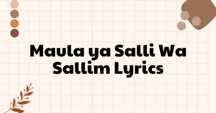 Maula ya Salli Wa Sallim Lyrics