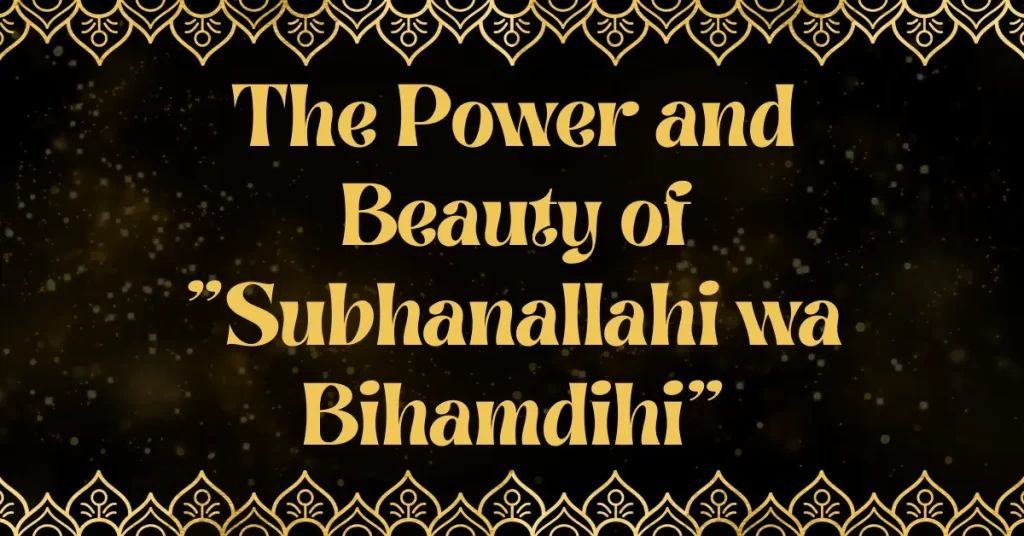 subhanallahi wa bihamdihi